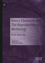 Nancy Chodorow and The Reproduction of Mothering