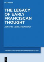 Legacy of Early Franciscan Thought