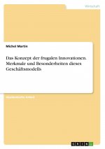 Das Konzept der frugalen Innovationen. Merkmale und Besonderheiten dieses Geschäftsmodells
