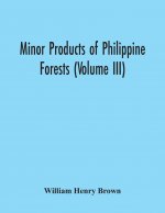 Minor Products Of Philippine Forests (Volume Iii)