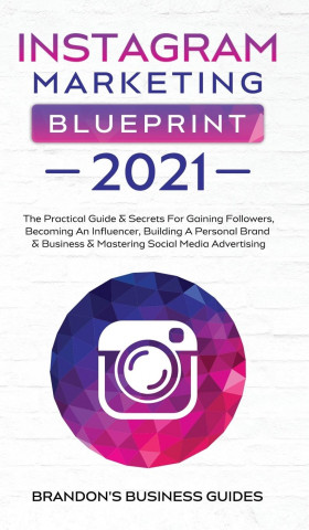 Instagram Marketing Blueprint 2021