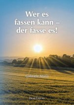 Wer es fassen kann - der fasse es!