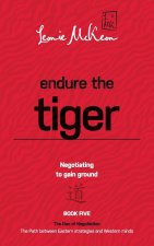 Endure the Tiger: Negotiating to gain ground: Book 5