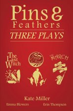 Pins & Feathers: Three Plays