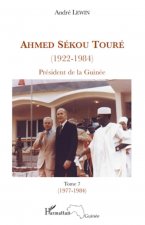 Ahmed Sékou Touré (1922-1984) Président de la Guinée