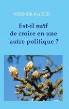 Est-il naif de croire en une autre politique ?