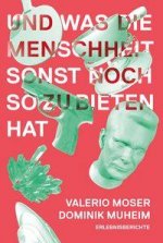Und was die Menschheit sonst noch zu bieten hat