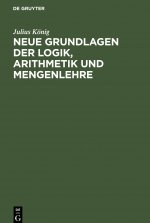 Neue Grundlagen Der Logik, Arithmetik Und Mengenlehre