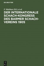 Der Internationale Schach-Kongress Des Barmer Schach-Vereins 1905