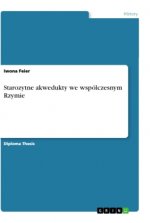 Starozytne akwedukty we wspólczesnym Rzymie