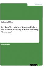 Der Konflikt zwischen Kunst und Leben. Die Künstlerdarstellung in Kafkas Erzählung 