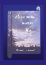 Mit den Handen sprach ihr Herz
