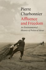 Affluence and Freedom - An Environmental History of Political Ideas