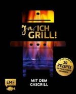 Ja, ich grill! - Mit dem Gasgrill