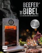 Die Beefer®-Bibel - Alles zum Grillen mit 800 Grad Oberhitze