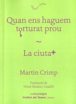 Quan ens haguem torturat prou / La ciutat