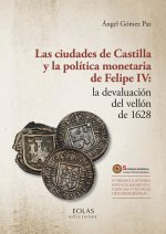 Las ciudades de Castilla y la política monetaria de Felipe IV: la devaluación de