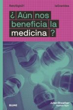 LaGranIdea. ¿Aún nos beneficia la medicina?