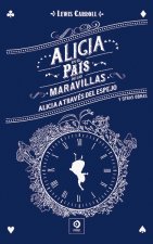 ALICIA EN EL PAÍS DE LAS MARAVILLAS / ALICIA A TRAVÉS DEL ESPEJO Y OTRAS OBRAS