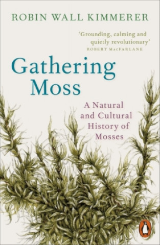 Gathering Moss (Robin Wall Kimmerer)(Miękka)