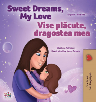 Sweet Dreams, My Love (English Romanian Bilingual Book for Kids)