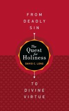 Quest for Holiness-From Deadly Sin To Divine Virtue