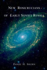 New Rosicrucians of Early Soviet Russia