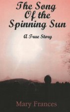 Song of the Spinning Sun: A True Story