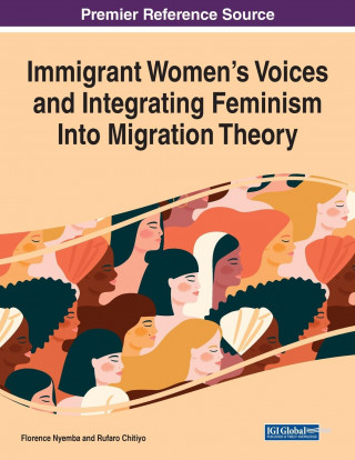 Immigrant Women's Voices and Integrating Feminism Into Migration Theory