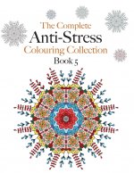 Complete Anti-stress Colouring Collection Book 5
