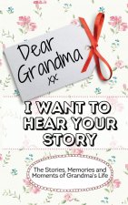 Dear Grandma. I Want To Hear Your Story