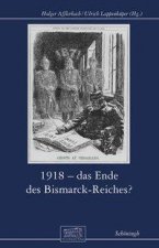 1918 - Das Ende des Bismarck-Reichs?