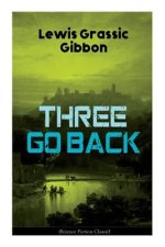 Three Go Back (Science Fiction Classic)