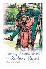 Merry Adventures of Robin Hood (Illustrated)