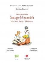 DESCUBRIENDO SANTIAGO DE COMPOSTELA CON SUSI, YAGO Y MELAMPO