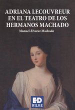 ADRIANA LECOUVREUR EN EL TEATRO DE LOS HERMANOS MACHADO