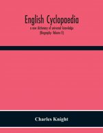 English Cyclopaedia, A New Dictionary Of Universal Knowledge (Biography- Volume Ii)
