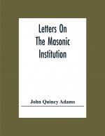 Letters On The Masonic Institution