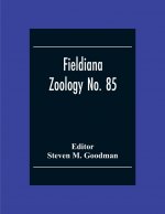 Fieldiana Zoology No. 85; A Floral And Faunal Inventory Of The Eastern Slopes Of The Reserve Naturelle Integrale D'Andringitra, Madagascar