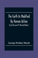 Earth As Modified By Human Action