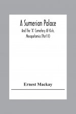 Sumerian Palace And The A Cemetery At Kish, Mesopotamia (Part Ii)
