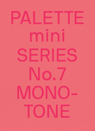 PALETTE mini 07: Monotone