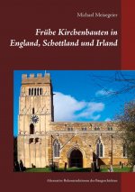 Fruhe Kirchenbauten in England, Schottland und Irland