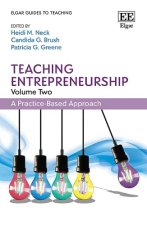 Teaching Entrepreneurship, Volume Two - A Practice-Based Approach