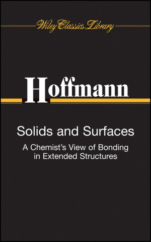 Solids and Surfaces: A Chemist′s View of Bonding i n Extended Structures (Wiley Classics Library)