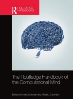 Routledge Handbook of the Computational Mind