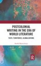 Postcolonial Writing in the Era of World Literature