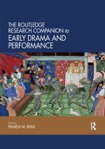 Routledge Research Companion to Early Drama and Performance