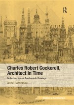 Charles Robert Cockerell, Architect in Time