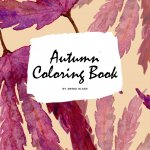 Autumn Coloring Book for Young Adults and Teens (8.5x8.5 Coloring Book / Activity Book)